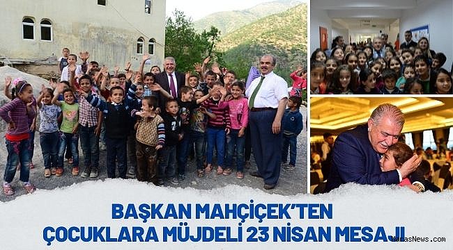 Başkan Mahçiçek'ten çocuklara müjdeli 23 Nisan mesajı