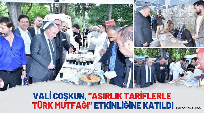 Vali Coşkun, “Asırlık Tariflerle Türk Mutfağı” Etkinliğine Katıldı