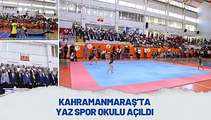 Kahramanmaraş’ta yaz spor okulu açıldı