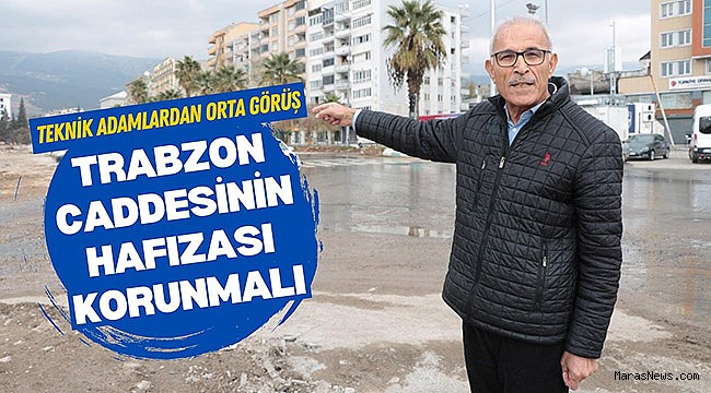 Teknik adamlardan orta görüş: Trabzon caddesinin hafızası korunmalı