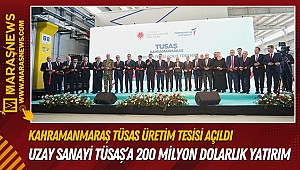 Kahramanmaraş TÜSAS üretim tesisi açıldı