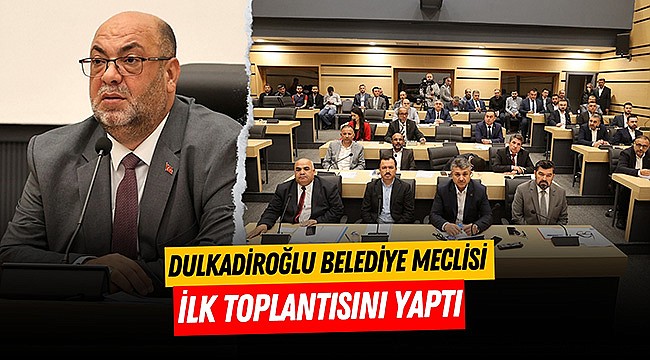 Dulkadiroğlu Belediye Meclisi Yapıldı