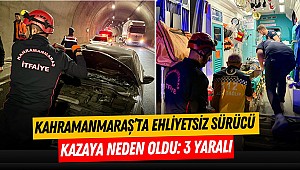 Kahramanmaraş’ta ehliyetsiz sürücü kazaya neden oldu: 3 yaralı