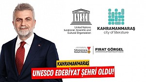 Kahramanmaraş UNESCO Edebiyat Şehri Oldu!