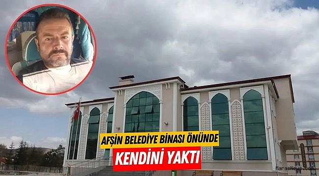 Afşin Belediye Binası Önünde Kendini Yaktı