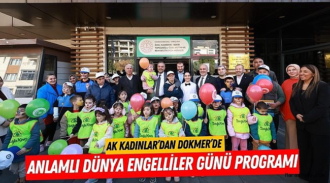 AK Kadınlar’dan DOKMER’de anlamlı Dünya Engelliler Günü programı