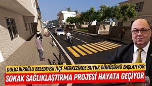 Dulkadiroğlu Belediyesi İlçe Merkezinde Büyük Dönüşümü Başlatıyor: Sokak Sağlıklaştırma Projesi Hayata Geçiyor