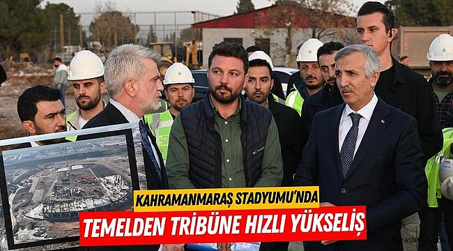 Kahramanmaraş Stadyumu’nda Temelden Tribüne Hızlı Yükseliş