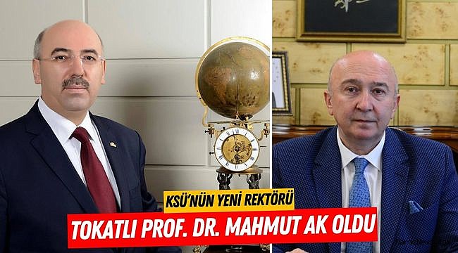 KSÜ’nün Yeni Rektörü Tokatlı Prof. Dr. Mahmut Ak Oldu