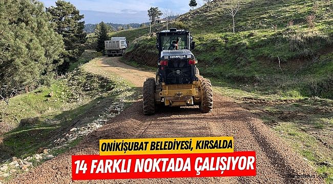 Onikişubat Belediyesi kırsalda 14 farklı noktada çalışıyor