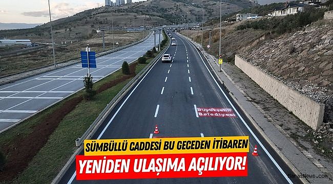 Sümbüllü Caddesi Bu Geceden İtibaren Yeniden Ulaşıma Açılıyor!