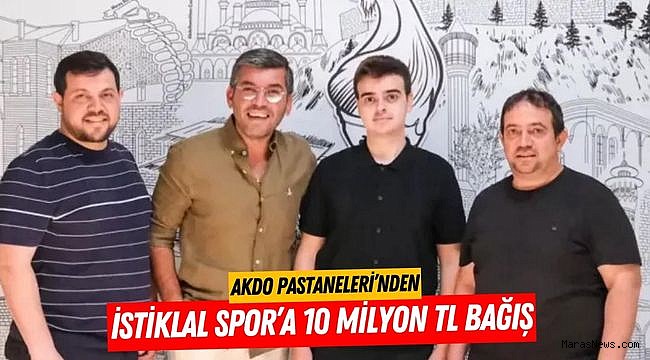 AKDO Pastaneleri’nden İstiklal Spor’a 10 Milyon TL Bağış