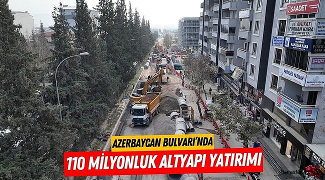 Azerbaycan Bulvarı’nda 110 Milyonluk Altyapı Yatırımı