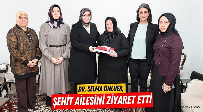 Dr. Selma Ünlüer, Şehit Ailesini Ziyaret Etti