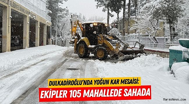 Dulkadiroğlu’nda Yoğun Kar Mesaisi: Ekipler 105 Mahallede Sahada