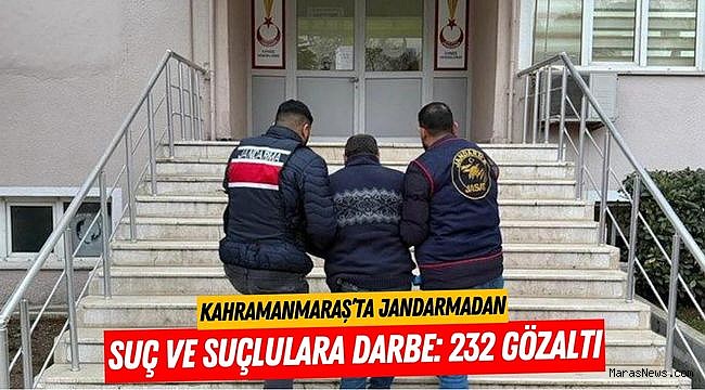 Kahramanmaraş’ta Jandarmadan Suç ve Suçlulara Darbe: 232 Gözaltı