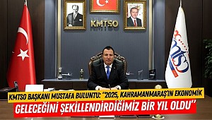 KMTSO Başkanı Mustafa Buluntu: “2025, Kahramanmaraş’ın Ekonomik Geleceğini Şekillendirdiğimiz Bir Yıl Oldu”