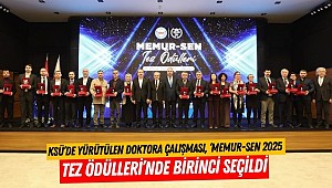 KSÜ’de Yürütülen Doktora Çalışması, ‘Memur-Sen 2025 Tez Ödülleri’nde Birinci Seçildi