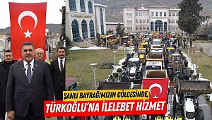 Şanlı Bayrağımızın Gölgesinde, Türkoğlu’na İlelebet Hizmet