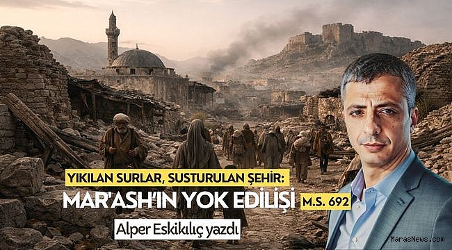 Yıkılan Surlar, Susturulan Şehir: Mar'ash ’ın Yok Edilişi - M.S. 962
