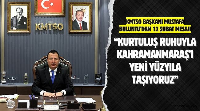 “Kurtuluş Ruhuyla Kahramanmaraş’ı Yeni Yüzyıla Taşıyoruz”