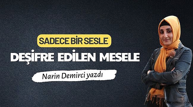 Sadece Bir Sesle, Deşifre Edilen Mesele