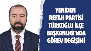 Yeniden Refah Partisi Türkoğlu İlçe Başkanlığı’nda Görev Değişimi