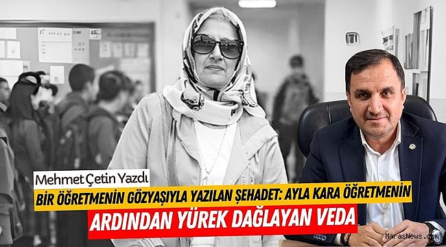 Bir öğretmenin gözyaşıyla yazılan şehadet: Ayla Kara öğretmenin ardından yürek dağlayan veda