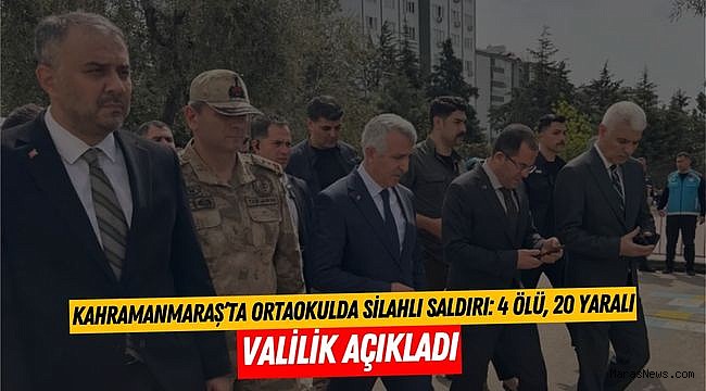 Kahramanmaraş’ta Ortaokulda Silahlı Saldırı: 4 Ölü, 20 Yaralı