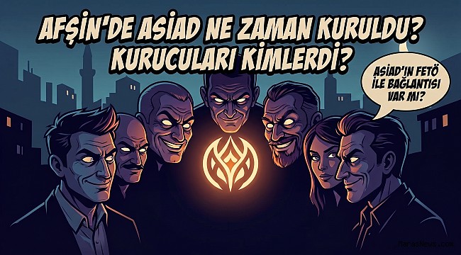Afşin’de ASİAD Ne Zaman Kuruldu? Kurucuları Kimlerdi?